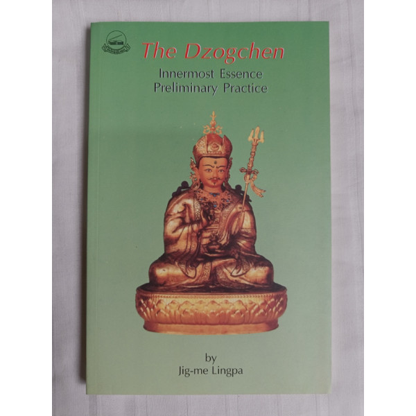 THE DZOGCHEN  INNERMOST ESSENCE PRELIMINARY PRACTICE 