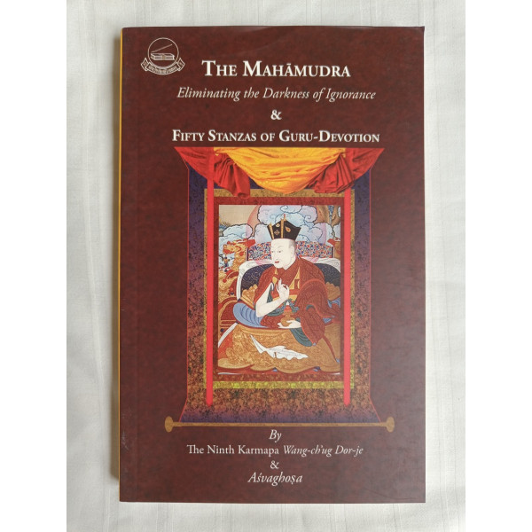 THE MAHAMUDRA [Eliminating the darkness of Ignorance ]