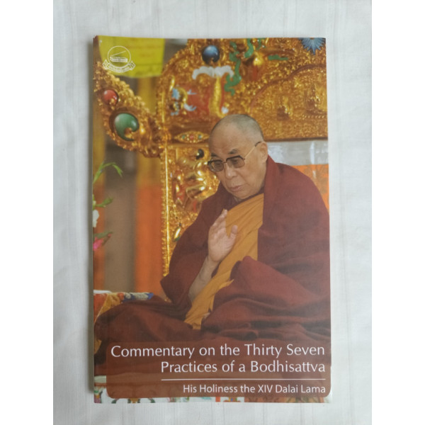 COMMENTARY ON THE THIRTY SEVEN PRATICES OF A BODHISATTVA